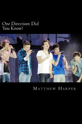 One Direction: Did You Know?: A Killer Book Containing Gossip, Facts, Trivia, Images & Memory Recall Quiz. - Harper, Matthew