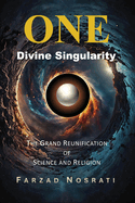 One Divine Singularity: The Grand Reunification of Science and Religion