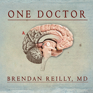 One Doctor: Close Calls, Cold Cases, and the Mysteries of Medicine