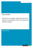 One does not simply summarize previous studies. A systematic review of research on internet memes