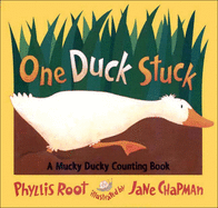 One Duck Stuck: A Mucky Ducky Counting Books: A Mucky Ducky Counding Book