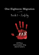 One Eighteen: Migration - Book 1 - Safety