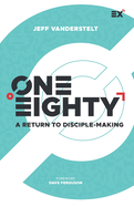 One Eighty: A Return to Disciple-Making