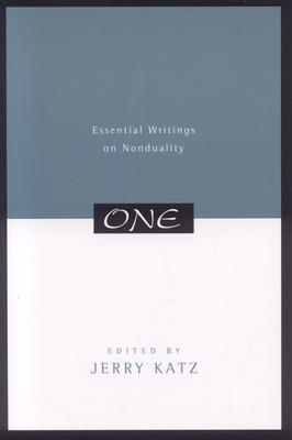One: Essential Writings on Nonduality - Katz, Jerry (Editor)