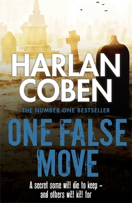 One False Move: From the Number One bestselling creator of the hit Netflix series Missing You - Coben, Harlan