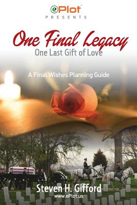 One Final Legacy: One Last Gift of Love - Haleigh, Haleigh (Editor), and Gifford, Steven H