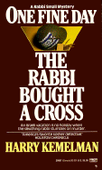 One Fine Day the Rabbi Bought a Cross - Kemelman, Harry
