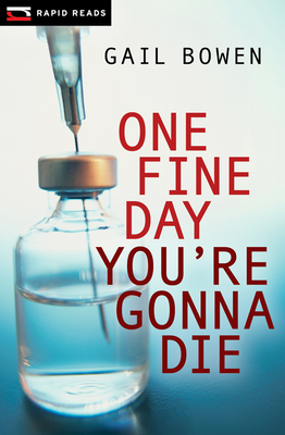 One Fine Day You're Gonna Die - Bowen, Gail