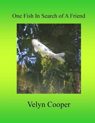 One Fish In Search of A Friend - Cooper, Velyn