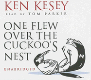 One Flew Over the Cuckoo's Nest - Kesey, Ken, and Parker, Tom (Read by)