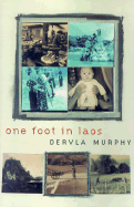 One Foot in Laos - Murphy, Dervla