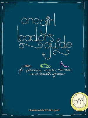 One Girl Leader's Guide: For Planning Events, Retreats, and Small Groups - Mitchell, Claudia, Dr.