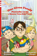 One Gives Freely - Proverbs 11: 24: A Memory Verse Kids Book