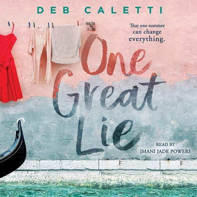 One Great Lie - Caletti, Deb, and Powers, Imani Jade (Read by)