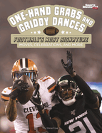 One-Hand Grabs and Griddy Dances: Football's Most Signature Moves, Celebrations, and More