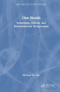 One Health: Veterinary, Ethical, and Environmental Perspectives