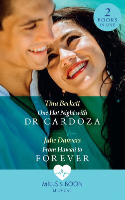 One Hot Night With Dr Cardoza / From Hawaii To Forever: One Hot Night with Dr Cardoza (A Summer in So Paulo) / from Hawaii to Forever - Beckett, Tina, and Danvers, Julie