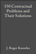 One Hundred and Fifty Contractual Problems and Their Solutions