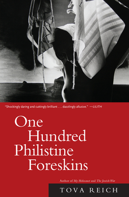 One Hundred Philistine Foreskins - Reich, Tova