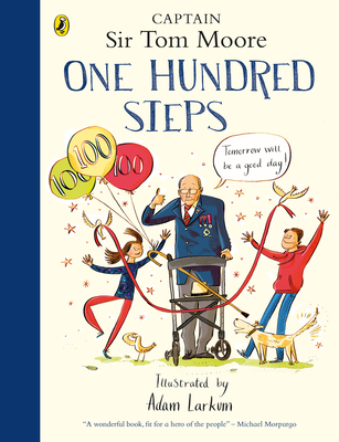 One Hundred Steps: The Story of Captain Sir Tom Moore - Moore, Captain Tom