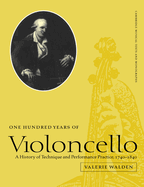 One Hundred Years of Violoncello: A History of Technique and Performance Practice, 1740-1840