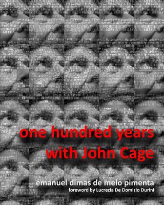 One Hundred Years with John Cage - Pimenta, Emanuel Dimas De Melo