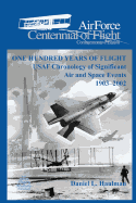 One Hundred Yearsof Flight: USAF Chronology of Significant Air and Space Events1903-2002: Air Force Cennial of flight Commemorative Edition