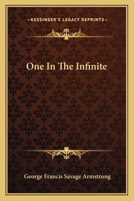 One In The Infinite - Savage Armstrong, George Francis