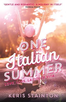 One Italian Summer: 'Gentle and romantic. A holiday in itself' Rainbow Rowell - Stainton, Keris