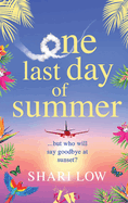 One Last Day of Summer: A novel of love, family and friendship from Shari Low