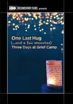 One Last Hug (...and a few smooches) Three Days at Grief Camp