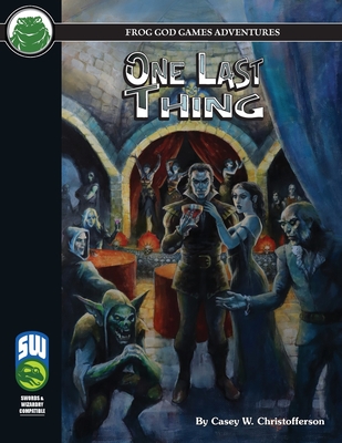 One Last Thing SW - Christofferson, Casey, and Frog God Games