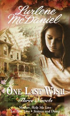 One Last Wish: Three Novels - McDaniel, Lurlene