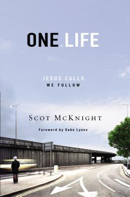 One Life: Jesus Calls, We Follow - McKnight, Scot