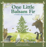 One Little Balsam Fir: A Northwoods Counting Book