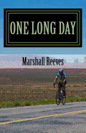 One Long Day: An Inside Look at Race Across America, "The World's Toughest Bicycle Race"