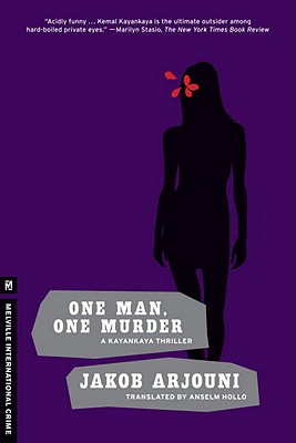 One Man, One Murder: A Kayankaya Thriller (3) - Arjouni, Jakob, and Hollo, Anselm (Translated by)