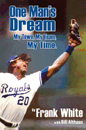 One Man's Dream: My Town, My Team, My Time.