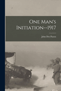 One Man's Initiation--1917