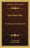 One Man's War: The Diary of a Leatherneck