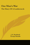 One Man's War: The Diary Of A Leatherneck