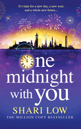 One Midnight With You: BRAND NEW from Shari Low, the most heartfelt and unforgettable New Year story