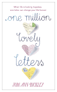 One Million Lovely Letters: When Life is Looking Hopeless, One Inspirational Letter Can Change Your Life Forever