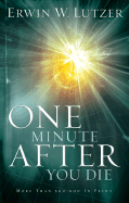 One Minute After You Die - Lutzer, Erwin W, Dr.