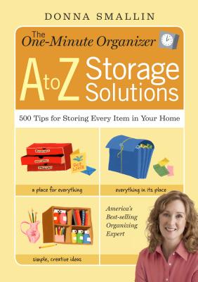 One-Minute Organizer A to Z Storage Solutions - Smallin, Donna
