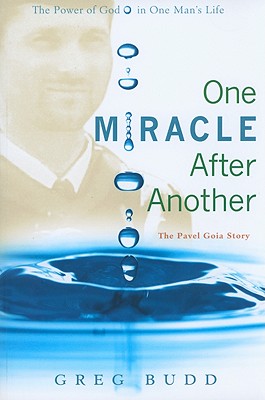 One Miracle After Another: The Pavel Goia Story - Budd, Greg