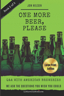 One More Beer, Please (LARGE PRINT EDITION): Q&A With American Breweries Vol. 3