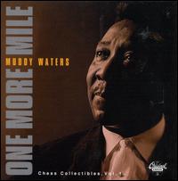 One More Mile: Chess Collectibles, Vol. 1 - Muddy Waters