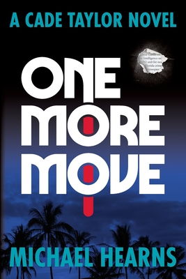 One More Move: A Cade Taylor Novel - Hearns, Michael