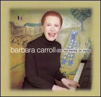 One Morning in May - Barbara Carroll